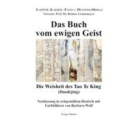 Das Buch vom ewigen Geist: Die Weisheit des Tao Te King (Daodejing)
