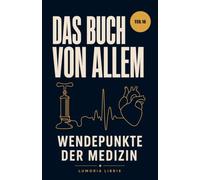 Das Buch von Allem - Teil 18: Wendepunkte der Medizin