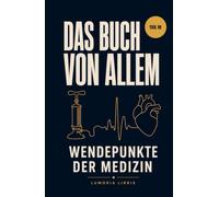 Das Buch von Allem - Teil 18: Wendepunkte der Medizin