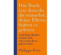 Das Buch, Von Dem Du Dir Wünschst, Deine Eltern Hätten Es Gelesen