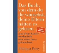 Das Buch, von dem du dir wünschst, deine Eltern hätten es gelesen [German] NEUF