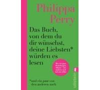 Das Buch, Von Dem Du Dir Wünschst, Deine Liebsten Würden Es Lesen (Und Ein Paar Von Den Anderen Auch)