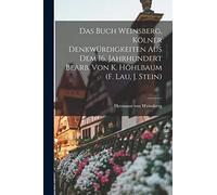 Das Buch Weinsberg, Kölner Denkwürdigkeiten Aus Dem 16. Jahrhundert Bearb. Von K. Höhlbaum (f. Lau, J. Stein)