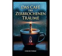 Das Café der zerbrochenen Träume