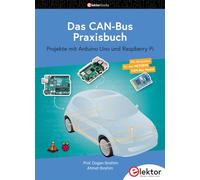 Das CAN-Bus Praxisbuch: Projekte mit Arduino Uno und Raspberry Pi