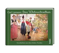 Das Carl-Larsson-Weihnachtsalbum: Geschichten aus dem hohen Norden