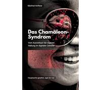 Das Chamäleon- Syndrom: Vom Ausverkauf der eigenen Haltung im digitalen Zeitalter