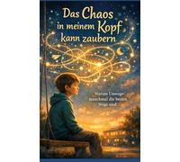 Das Chaos in meinem Kopf kann zaubern: Warum Umwege manchmal die besten Wege sind