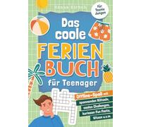 Das coole Ferienbuch für Teenager-Jungen: Offline-Spaß mit spannenden Rätseln, coolen Challenges, kuriosen Fun Facts, Witzen und vielem mehr. Für Jungen ab 10 Jahren.