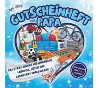 Das coole Gutscheinheft für Papa - Das etwas andere Gutscheinbuch: Das perfekte Geschenk zum Vatertag, zum Geburtstag oder zu Weihnachten - Für Kinder von 7-11 Jahren