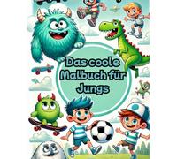 Das coole Malbuch für Jungs: 50 starke Motive zum Ausmalen - Dinosaurier, Superhelden, Berufe & mehr