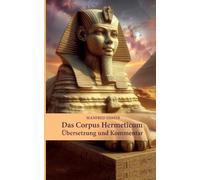 Das Corpus Hermeticum: Übersetzung und Kommentar