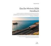 Das De-Minimis 2026 Handbuch: Hunderte exemplarische Maßnahmen für die Förderperiode 2026 im Förderprogramm Umweltschutz und Sicherheit des BALM, ... bis zu Maßnahmen in Anhängern und Au