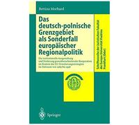Das Deutsch-Polnische Grenzgebiet Als Sonderfall Europaischer Regionalpolitik, Schriftenreihe Der Juristischen FakultŠat Der Europa-UniversitŠat Viadrina Frankfurt (Oder) Bettina Morhard (Auteur)