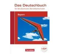 Das Deutschbuch Für Berufsschulen / Berufsfachschulen - Bayern. Schülerbuch