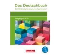 Das Deutschbuch Jahrgangsstufe 11. Berufliches Gymnasium/Fachgymnasium - Schülerbuch