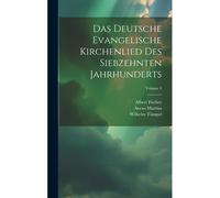 Das Deutsche Evangelische Kirchenlied Des Siebzehnten Jahrhunderts; Volume 4 Paperback Book By Albert Fischer