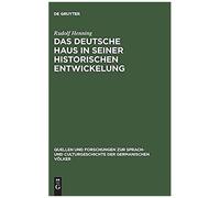 Das Deutsche Haus In Seiner Historischen Entwickelung