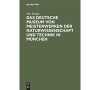 Das Deutsche Museum Von Meisterwerken Der Naturwissenschaft Und Technik In München