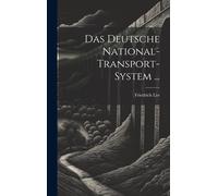 Das Deutsche National-Transport-System ... Paperback Book By Friedrich List