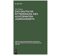 Das Deutsche Ritterdrama Des Achtzehnten Jahrhunderts