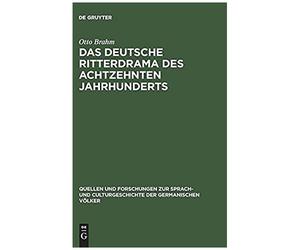 Das Deutsche Ritterdrama Des Achtzehnten Jahrhunderts