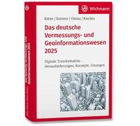 Das deutsche Vermessungs- und Geoinformationswesen 2025: Digitale Transformation - Herausforderungen, Konzepte, Lösungen