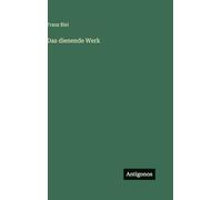 Das dienende Werk