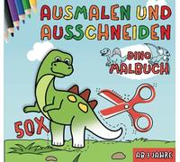 Das Dino Malbuch zum selber Ausmalen und Schneiden lernen: 50 Dinosaurier für die größten Dino-Fans - inkl. Sicherheitstipps für Eltern (Ausschneidebuch für Kinder ab 3)