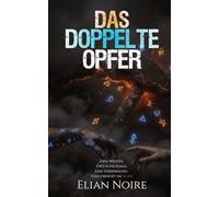 Das Doppelte Opfer: Eine düstere Romantasy-Geschichte voller Leidenschaft, Qual und dunkler Magie: Zwei Welten. Zwei Schicksale. Eine Verbindung. Geschmiedet im Feuer.