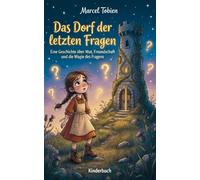 Das Dorf der letzten Fragen: Eine Geschichte über Freundschaft