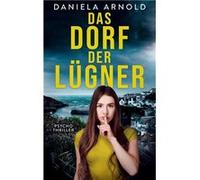 Das Dorf der Lgner Psychothriller - Daniela Arnold - Amazon Digital Services LLC KDP - Livre en Anglais Daniela ArnoldDaniela Arnold (Auteur)
