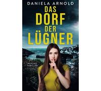 Das Dorf Der Lügner: Psychothriller