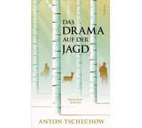 Das Drama auf der Jagd - Anton Tschechow - Kampa Verlag - ebook (ePub) - Livre