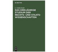 Das Dreijährige Studium Der Rechts- Und Staats-Wissenschaften