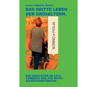 DAS DRITTE LEBEN DER GROßELTERN.