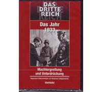 DAS DRITTE REICH - Das Jahr 1933 - Machtergreifung und Unterdrückung , Historische Dokumentation zur deutschen Zeitgeschichte
