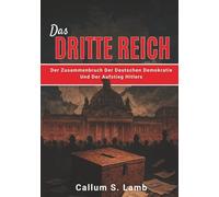 Das Dritte Reich: Der Zusammenbruch Der Deutschen Demokratie Und Der Aufstieg Hitlers