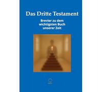 Das Dritte Testament: Brevier zu dem wichtigsten Buch unserer Zeit
