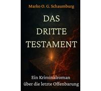 Das Dritte Testament: Kriminalroman über die letzte Offenbarung