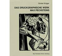 Das Druckgraphische Werk Max Pechsteins / Max Pechstein's Graphic Work, 1905-1950, LIMITED EDITION, (Catalogue Raisonné)