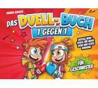 Das Duell-Buch für Geschwister: Lustige Minispiele für mehr Spaß und echte Bindung. Coole Challenges und kniffliger Rätselspaß für Kinder ab 10 Jahren. Ideal für zu Hause oder unterwegs.