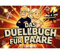 Das Duell-Buch für Paare / Oma & Opa Special: Das perfekte Geschenk für Oma´s & Opa´s, die sich gern duellieren, gemeinsam lachen und Zeit miteinander verbringen.