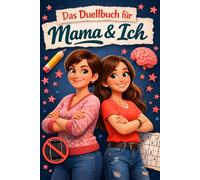 Das Duellbuch für Mama & Ich: Muttertag gemeinsam genießen - Spiele und Rätsel für mehr Nähe, Lachen und echte Verbindung