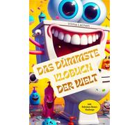 Das dümmste Klobuch der Welt: Das ideale Buch für Toilette und WC - voller kreativer Rätsel, lustiger Fakten und coolen Klogästebuch