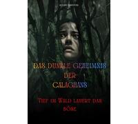 Das dunkle Geheimnis der Calaghan`s - Tief im Wald lauert das Böse