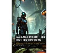 Das Dunkle Imperium - Der Nebel des Verderbens.: Düstere Noir sCi-Fiction Serie, die in der Zukunft spielt. Dies ist Band 4 von 8.