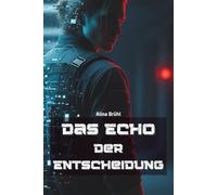 Das Echo der Entscheidung