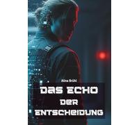 Das Echo der Entscheidung