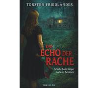 Das Echo der Rache: Schuld hallt länger nach als Schmerz
